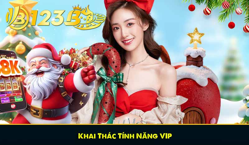 Khai Thác Tính Năng VIP