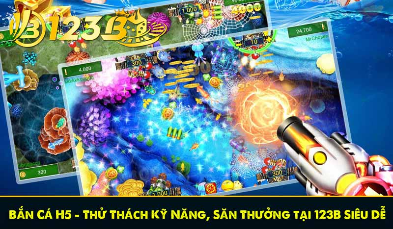 Bắn Cá H5 - Thử Thách Kỹ Năng, Săn Thưởng tại 123B Siêu Dễ 1 Bắn Cá H5 - Thử Thách Kỹ Năng, Săn Thưởng tại 123B Siêu Dễ
