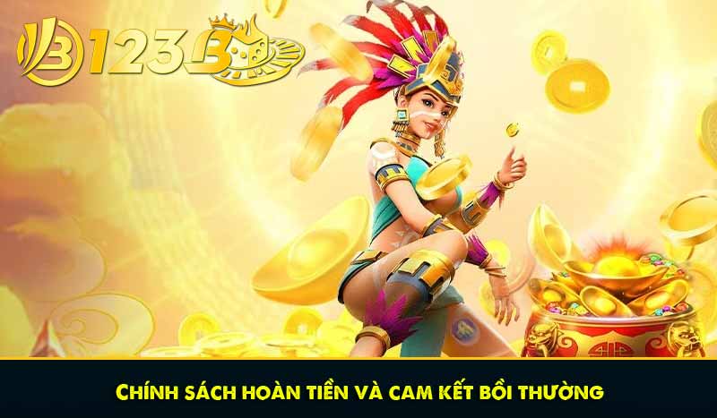 ĐIỀU KHOẢN VÀ ĐIỀU KIỆN 65 Chính sách hoàn tiền và cam kết bồi thường