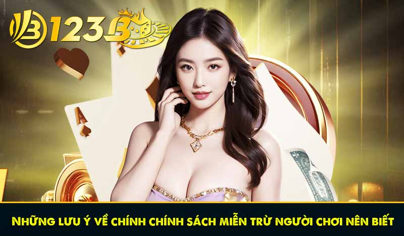 MIỄN TRỪ TRÁCH NHIỆM 60 Những lưu ý về chính chính sách miễn trừ người chơi nên biết