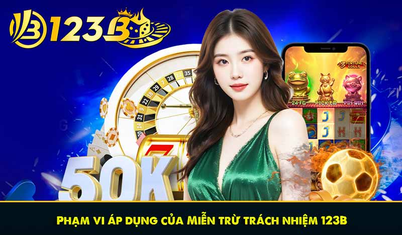 MIỄN TRỪ TRÁCH NHIỆM 59 Phạm vi áp dụng của Miễn trừ trách nhiệm 123B